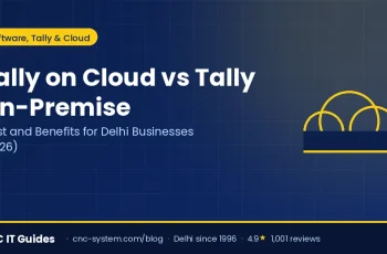 Tally on Cloud vs on-premise comparison 2026 — accounting software on an office PC versus hosted in a data centre, explained by CNC Delhi
