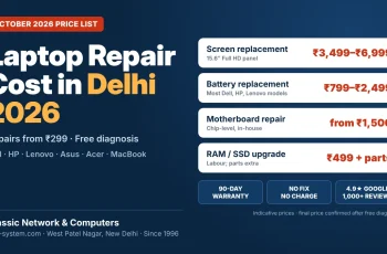 Laptop repair cost in Delhi 2026 price list: 15.6 inch FHD screen ₹3,499–₹6,999, battery ₹799–₹2,499, motherboard from ₹1,500, RAM/SSD upgrade ₹499 plus parts